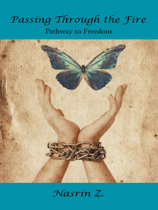 Title details for Passing Through the Fire by Nasrin Z. - Available